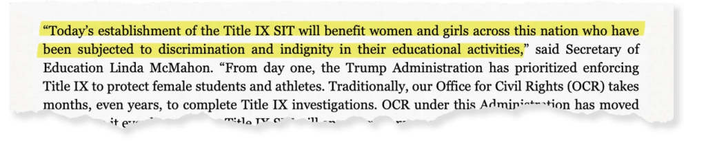 Clipping from an email sent by the U.S. Department of Justice Office of Public Affairs with the text: "Today’s establishment of the Title IX SIT will benefit women and girls across this nation who have been subjected to discrimination and indignity in their educational activities,” said Secretary of Education Linda McMahon."