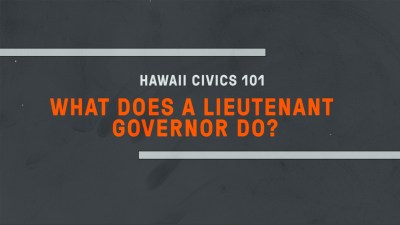 Hawaii Civics 101: Lieutenant Governor
