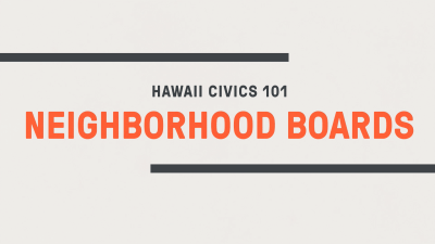 Hawaii Civics 101: Neighborhood Boards