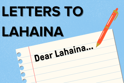 We’re Sharing The First Batch Of Your Letters To Lahaina